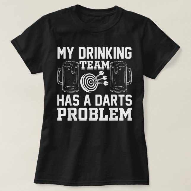 Mens My Drinking Team Has A Darts Problem T-Shirt (Design vorne)