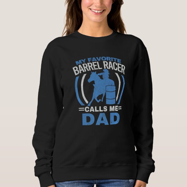 Mens My Favorite Barrel Racer Calls Me Dad Father  Sweatshirt (Vorderseite)