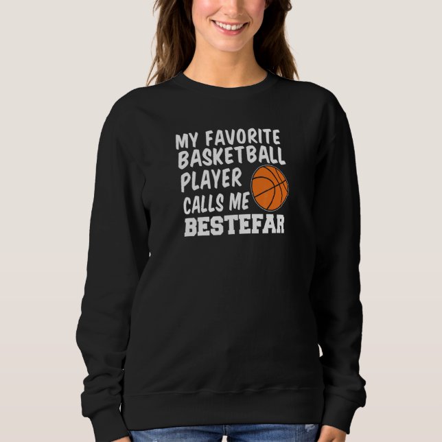 Mens My Favorite Basketball Player Calls Me Bestef Sweatshirt (Vorderseite)