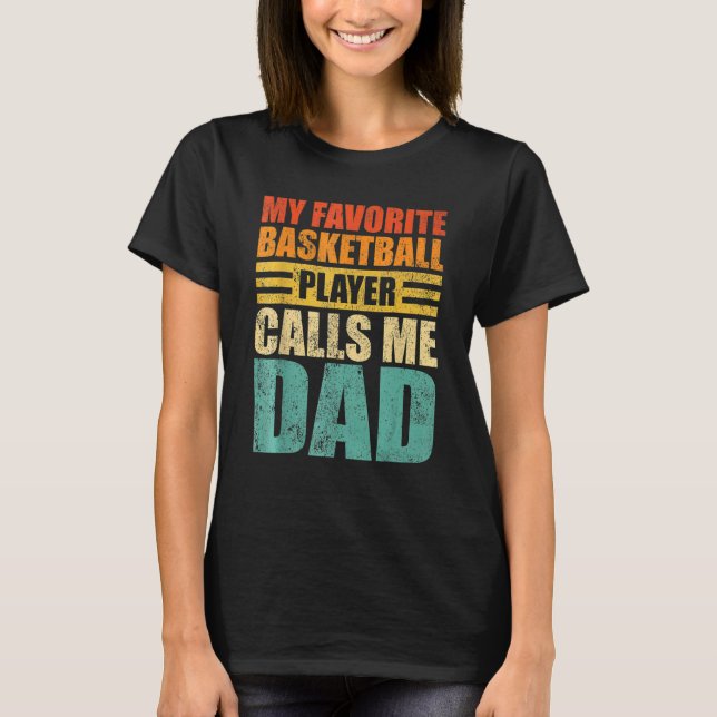 Mens My Favorite Basketball Player Calls Me Dad Fa T-Shirt (Vorderseite)