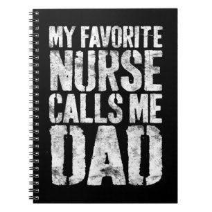 Mens My Favorite Nurse Calls Me Dad Father's Notizblock