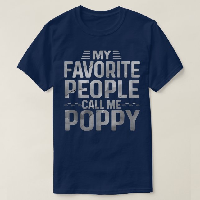 Mens My favorite people call me Poppy Best Ever Fa T-Shirt (Design vorne)