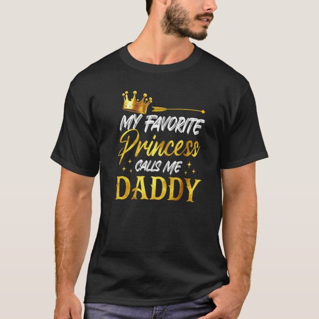 Mens My Favorite Princess Calls Me Daddy Funny Dad T-Shirt (Vorderseite)