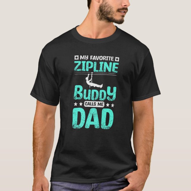 Mens My favorite zipline buddy calls me dad Premiu T-Shirt (Vorderseite)