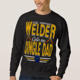 Mens My Lieblings Welder nennt mich Single Vater W Sweatshirt