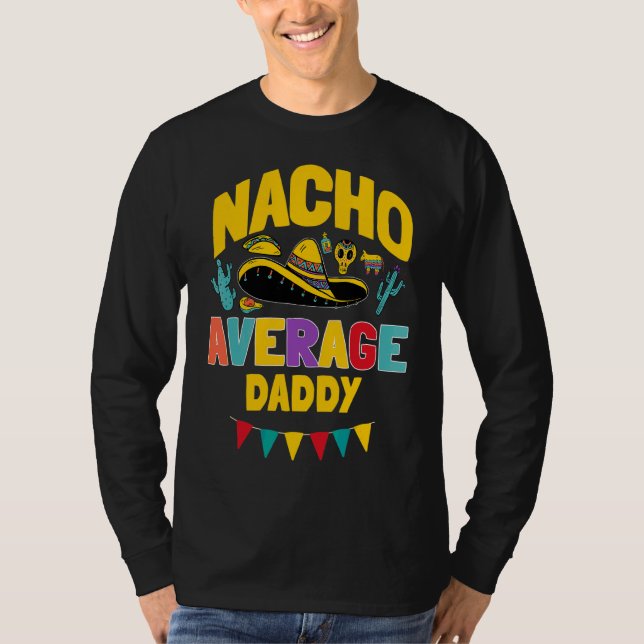 Mens Nacho Average Daddy Cinco De Mayo Mexican Mat T-Shirt (Vorderseite)