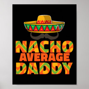 Mens Nacho Average Daddy Funny Vatertag Poster