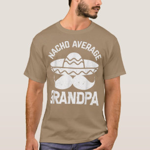 Mens Nacho Average Grandpa For Granddaddy T-Shirt