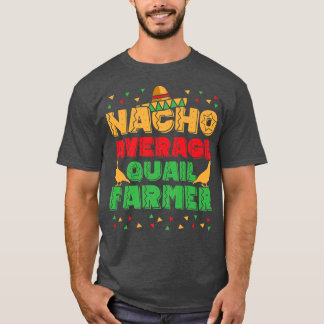Mens Nacho Average Quail Bauer Quail Eigentümer Qu T-Shirt