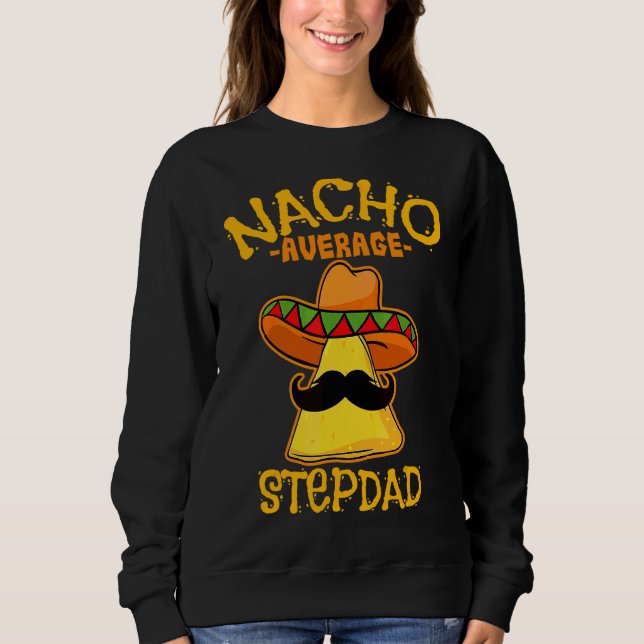Mens Nacho Average Step Vater De Mayo Sweatshirt (Vorderseite)