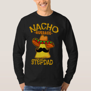 Mens Nacho Average Step Vater De Mayo T-Shirt