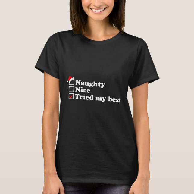 Mens Naughty List Nice List I Tried My Option Sant T-Shirt (Vorderseite)