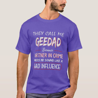 Mens nennen sie mich Geedad, weil Partner in der K T-Shirt