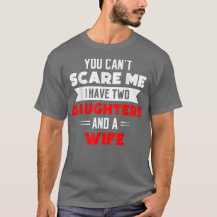 Mens nichts kümmert mich, ich habe zwei Töchter fü T-Shirt