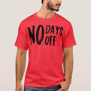 Mens NO DAYYS OFF GYM Fitness Workout Bodybuilding T-Shirt