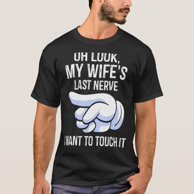 Mens Oh, schauen Sie meine letzte Nerve meiner Ehe T-Shirt (Vorderseite)