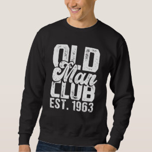 Mens Old Man Club Est 1963 Senior Citizen Spaß Sweatshirt