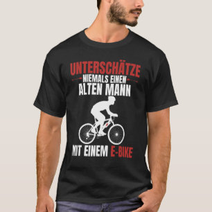 Mens Olten Mann E Bike Bicycle Rider Sprichwort T-Shirt