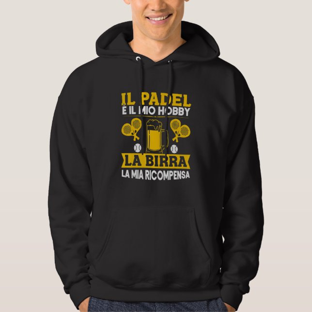 Mens Padel Is My Hobby Beer My Padelist Reward Hoodie (Vorderseite)