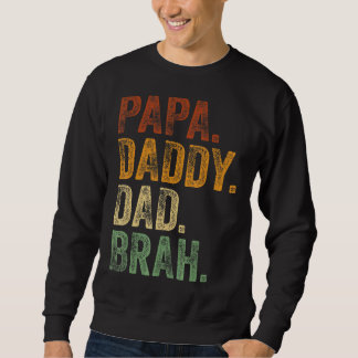 Mens Papa Daddy Vater Brah Daddy and Me Girl Vater Sweatshirt