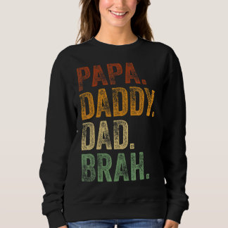 Mens Papa Daddy Vater Brah Daddy and Me Girl Vater Sweatshirt