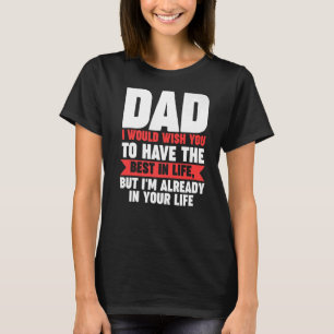 Mens Papa, ich würde dir das Beste im Leben wünsch T-Shirt