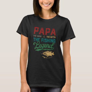 Mens Papa Man Myth Fishing Legend Funny Fishing T-Shirt
