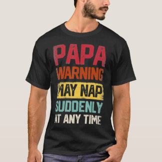Mens Papa warnt vor einem Nickerchen zu jeder Zeit T-Shirt