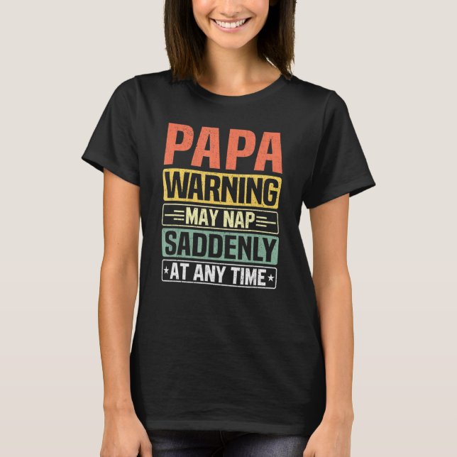 Mens Papa warnt vor einem plötzlichen Nickerchen z T-Shirt (Vorderseite)