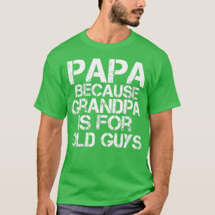 Mens Papa, weil Opa für alte Typ Funny D T-Shirt