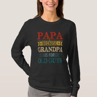 Mens Papa, weil Opa für alte Typ Grandfa T-Shirt