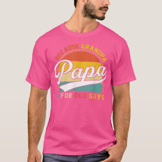 Mens Papa, weil Opa für alte Typ ist Funny Gr T-Shirt