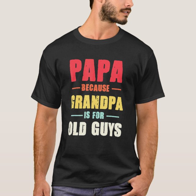 Mens Papa, weil Opa für alte Typ Mens Fett ist T-Shirt (Vorderseite)