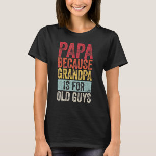 Mens Papa, weil Opa für alte Typ Vater 1 T-Shirt