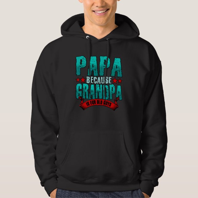 Mens Papa, weil Opa für alte Typ Väter ist Hoodie (Vorderseite)