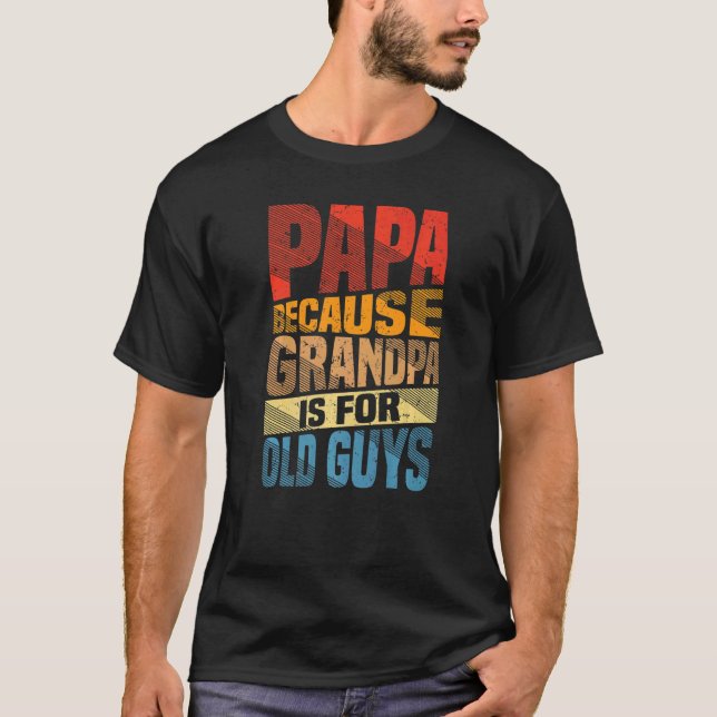 Mens Papa, weil Opa für alte Typ Väter ist T-Shirt (Vorderseite)