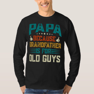 Mens Papa, weil Opa für alte Typ Väter ist T-Shirt