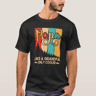 Mens Papa wie ein Großvater nur Cooler Vater Vater T-Shirt