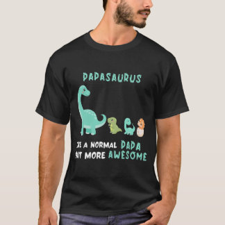 Mens Papasaurus wie ein normales Papa, aber mehr T-Shirt