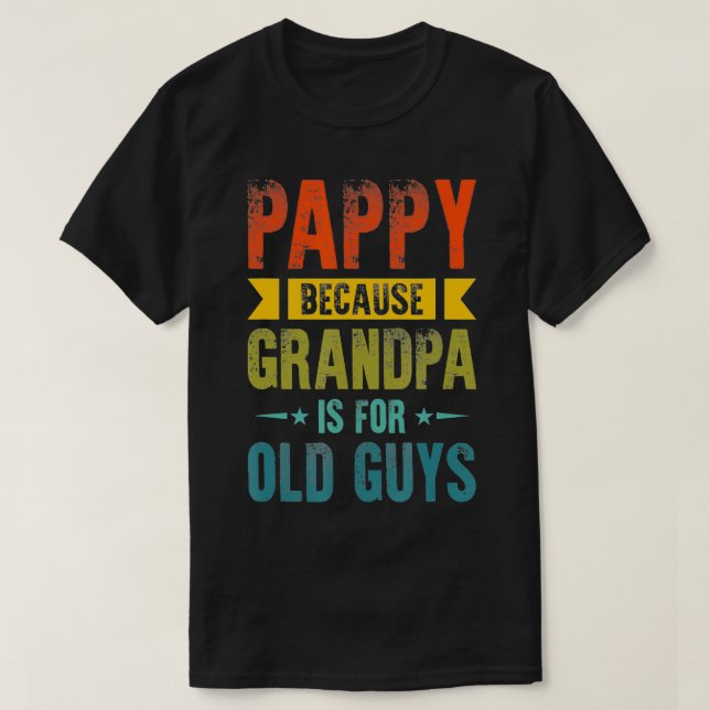 Mens Pappy, denn Opa ist für alte Typ lustig F T-Shirt (Design vorne)