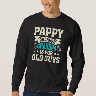 Mens Pappy, weil Großvater für alte Typ Vater Sweatshirt