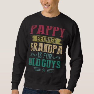 Mens Pappy, weil Großvater für alte Typ Vater Sweatshirt