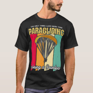 Mens Paragliding Zitat für Ihren Paraglider T-Shirt