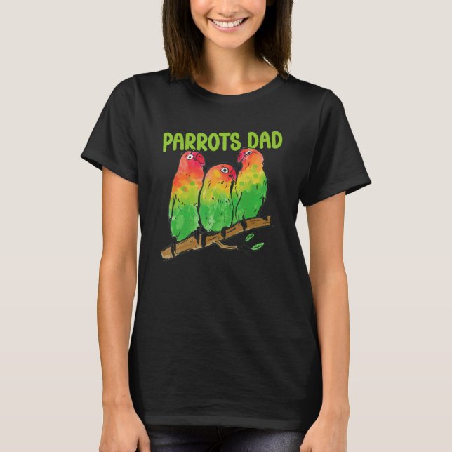 Mens Parrots Dad Animal Friend Pet Parrot Owner Fa T-Shirt (Vorderseite)