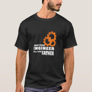 Mens Part Time Engineer Vollzeit Vater Vater Progr T-Shirt