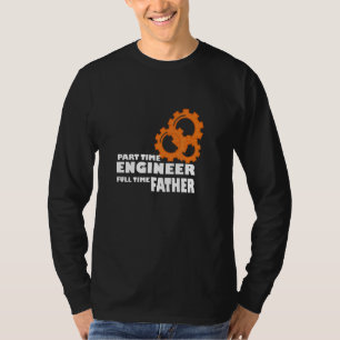 Mens Part Time Engineer Vollzeit Vater Vater Progr T-Shirt