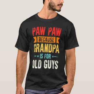 Mens Paw Paw, weil Großvater für alte Typ, die wei T-Shirt