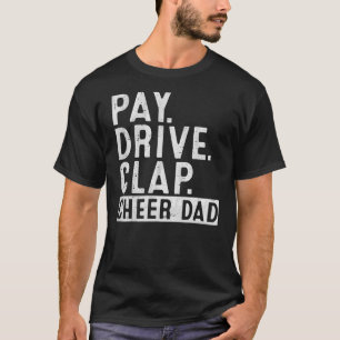 Mens Pay Drive Clap Cheer Vater Cheerleader Vater T-Shirt