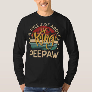 Mens Peepaw einen Titel über König für Vater' T-Shirt