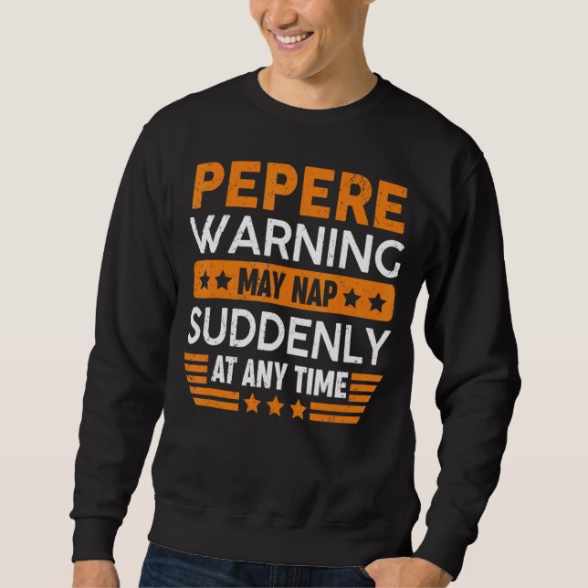 Mens Pepere Warnung Mai Nickerchen plötzlich Spaß  Sweatshirt (Vorderseite)